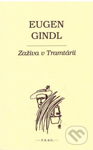 Zaživa v Tramtárii - Eugen Gindl, František Guldan (iustrátor)