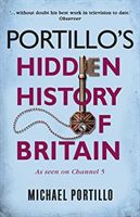 Portillo's Hidden History of Britain (Portillo Michael)(Paperback / softback)