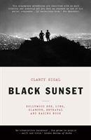 Black Sunset - Hollywood Sex, Lies, Glamour, Betrayal, and Raging Egos (Sigal Clancy)(Paperback / softback)