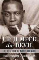 Up Jumped the Devil - The Real Life of Robert Johnson(Pevná vazba)