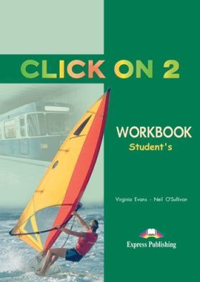 Click On 2 - Student's Workbook - N. Sullivan, Virginia Evans