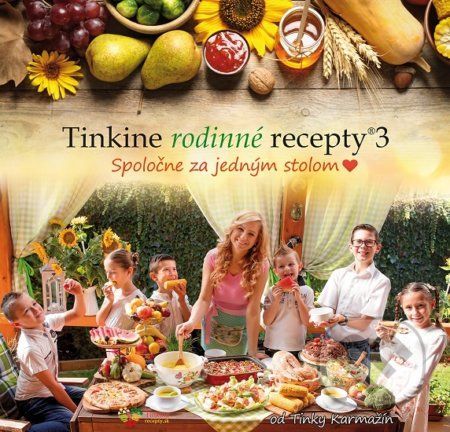Tinkine rodinné recepty 3 - Tinka Karmažín