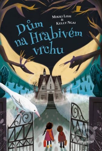 Dům na Hrabivém vrchu - Mikki Lish, Kelly Ngai