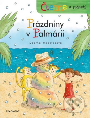 Čteme s radostí: Prázdniny v Palmárii - Dagmar Medzvecová, Dagmar Medzvecová (ilustrátor)