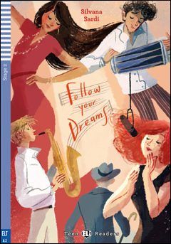 ELI - A - Teen 2 - Follow your dreams - readers - Silvana Sardi