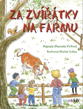 Za zvířátky na farmu - Michal Sušina, Marcela Kotová - e-kniha