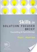 Skills in Solution Focused Brief Counselling and Psychotherapy (Hanton Paul)(Paperback)