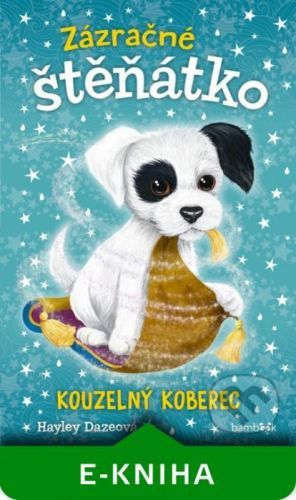 Zázračné štěňátko - Kouzelný koberec - Hayley Daze