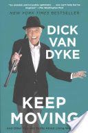 Keep Moving - And Other Tips and Truths About Living Well Longer (Dyke Dick van)(Paperback)