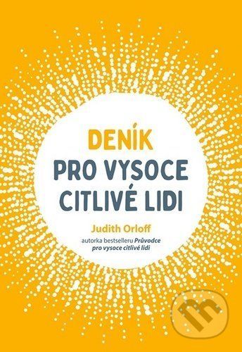 Deník pro vysoce citlivé lidi - Judith Orloff