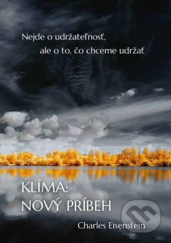 Klíma: Nový príbeh - Charles Eisenstein