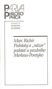 Podstaty a „názor“ podstat u pozdního Merleau-Pontyho - Marc Richir