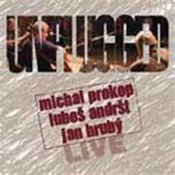 Unplugged Live - Jan Hrubý, Luboš Andršt, Michal Prokop - audiokniha