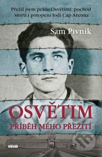 Osvětim - Příběh mého přežití - Sam Pivnik