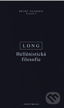 Hellénistická filosofie - Anthony Arthur Long