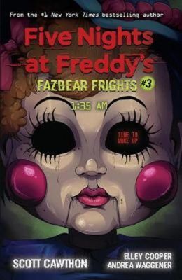 FAZBEAR FRIGHTS #3: 1:35AM - Cawthon Scott