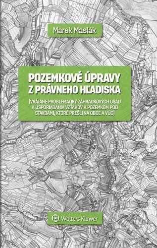 Pozemkové úpravy z právneho hľadiska - Marek Maslák