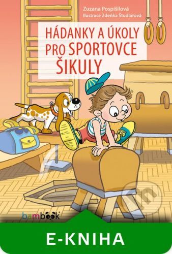 Hádanky a úkoly pro sportovce šikuly - Zuzana Pospíšilová, Zdeňka Študlarová