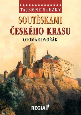 Soutěskami Českého krasu - Otomar Dvořák