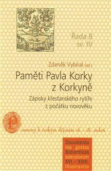 Paměti Pavla Korky z Korkyně - Zdeněk Vybíral