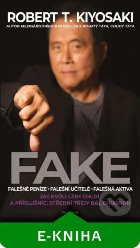 Fake (český jazyk) - Robert T. Kiyosaki
