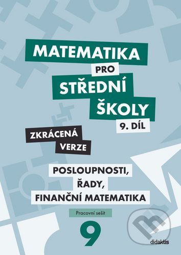 Matematika pro střední školy 9.díl Zkrácená verze - Magda Králová, Milan Navrátil