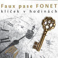 Faux pase FONET – Klíček v hodinách MP3