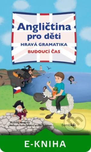 Angličtina pro děti - hravá gramatika - Veronika Vernerová, Lucie Šubrtová, Radka Filipová