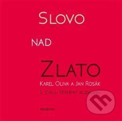 Slovo nad zlato - Karel Oliva, Jan Rosák