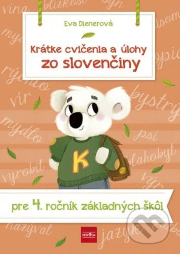 Krátke cvičenia a úlohy zo slovenčiny pre 4. ročník základných škôl - Eva Dienerová
