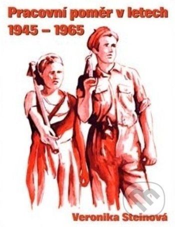 Pracovní poměr v letech 1945 - 1965 - Veronika Steinová
