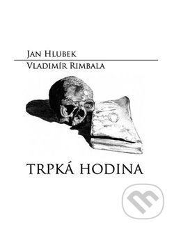 Trpká hodina - Jan Hlubek, Vladimír Rimbala (ilustrátor)