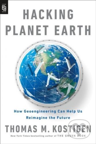 Hacking Planet Earth - Thomas M. Kostigen