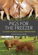 Pigs for the Freezer - A Guide to Small-Scale Production (McDonald-Brown Linda)(Pevná vazba)