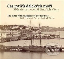 Čas rytířů dalekých moří / The Time of the Knights of the Far Seas - Pavel Scheufler