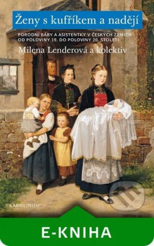 Ženy s kufříkem a nadějí - Milena Lenderová a kolektiv