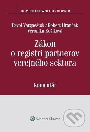 Zákon o registri partnerov verejného sektora - Pavol Vargaeštok, Róbert Hronček, Veronika Košíková