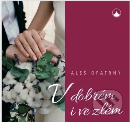 V dobrém i ve zlém - Aleš Opatrný