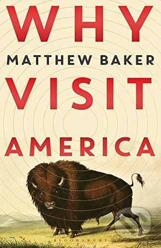 Why Visit America - Matthew Baker