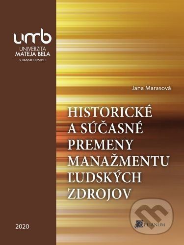 Historické a súčasné premeny manažmentu ľudských zdrojov - Jana Marasová