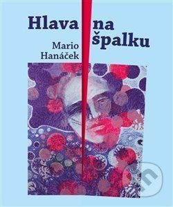 Hlava na špalku - Mario Hanáček