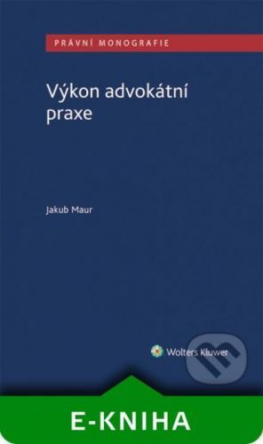 Výkon advokátní praxe - Jakub Maur