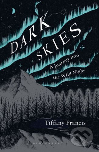 Dark Skies - Tiffany Francis-Baker, Tiffany Francis-Baker (ilustrácie)