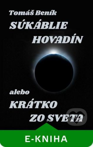 Súkáblie hovadín alebo Krátko zo světa - Tomáš Beník