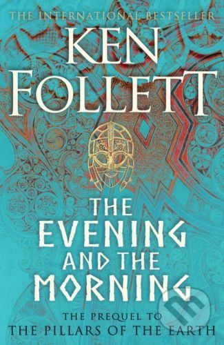The Evening and the Morning - Ken Follett