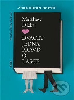 Dvacet jedna pravd o lásce - Matthew Dicks