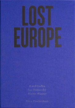 Lost Europe - Karel Cudlín, Jan Dobrovský, Martin Wágner