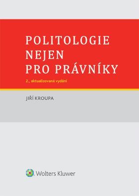 Politologie nejen pro právníky - 2., aktualizované vydání - Jiří Kroupa - e-kniha