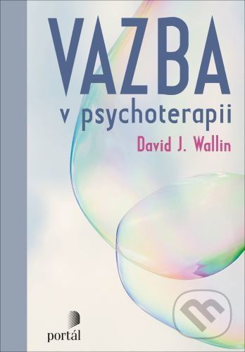 Vazba v psychoterapii - David J. Wallin