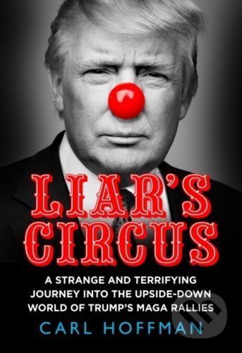 Liar's Circus - Carl Hoffman